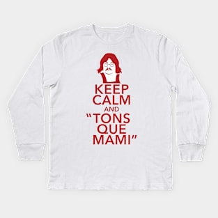 Keep Calm And Tons Que Mami Kids Long Sleeve T-Shirt